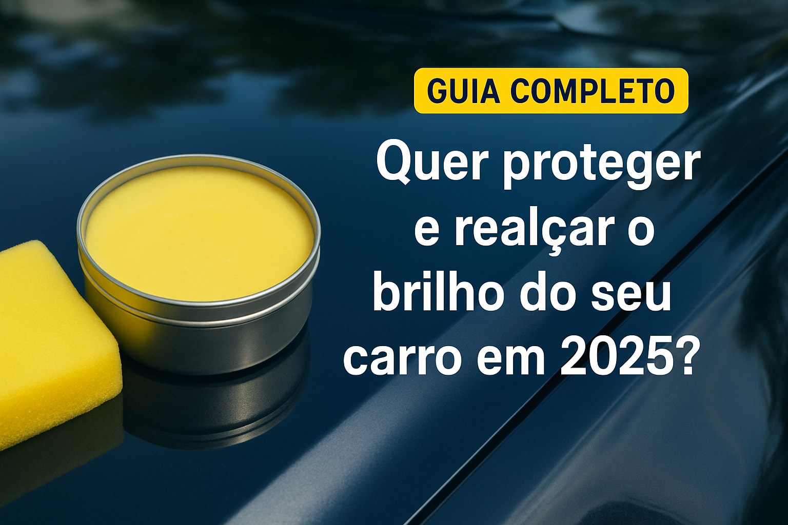 Guia Completo de Cera Automóvel para Iniciantes 2025