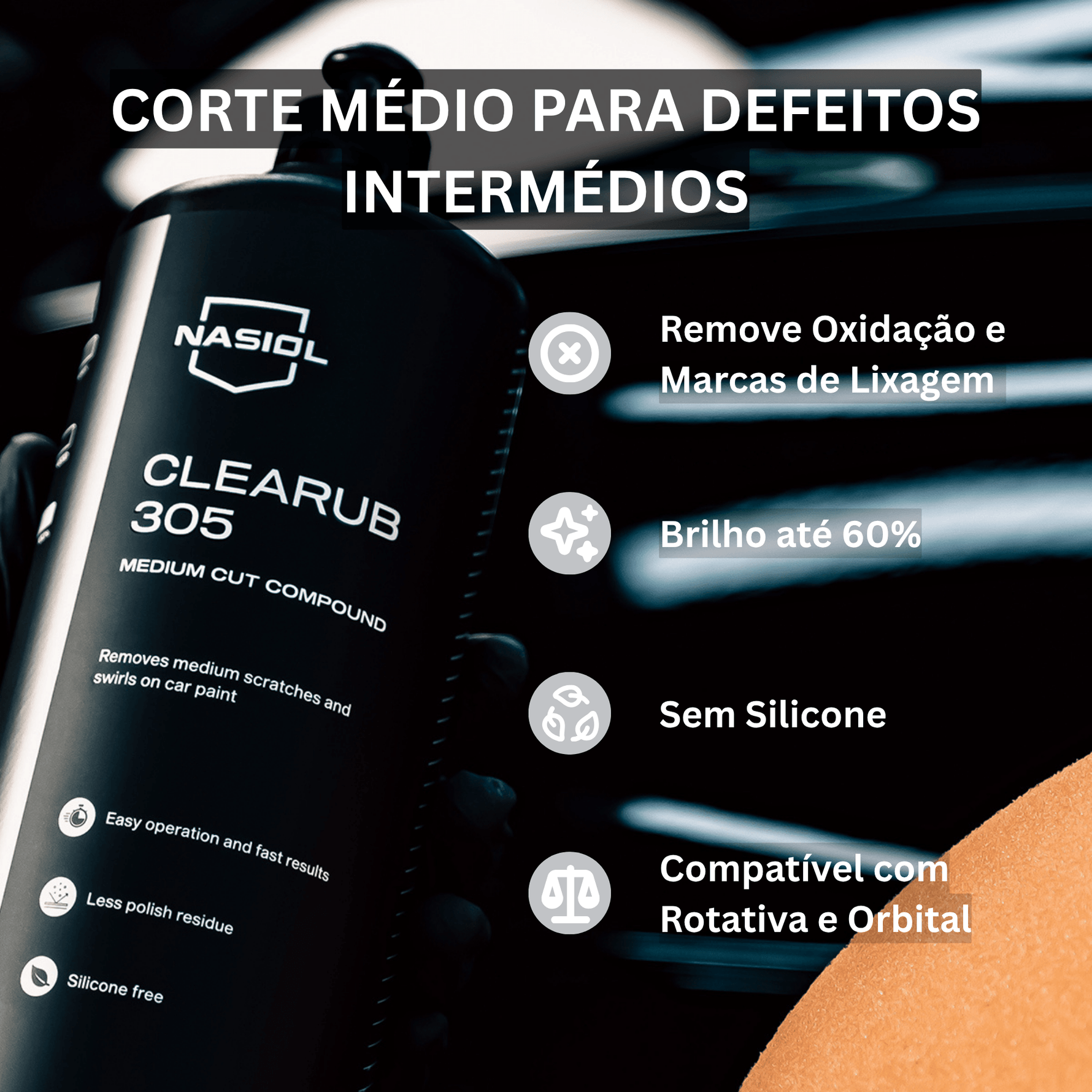 Vantagens do composto de polimento médio Nasiol Clearub 305 — brilho até 60%, remove oxidação