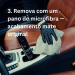 Passo 3 de 3 — remover com pano de microfibra para restaurar o acabamento mate original