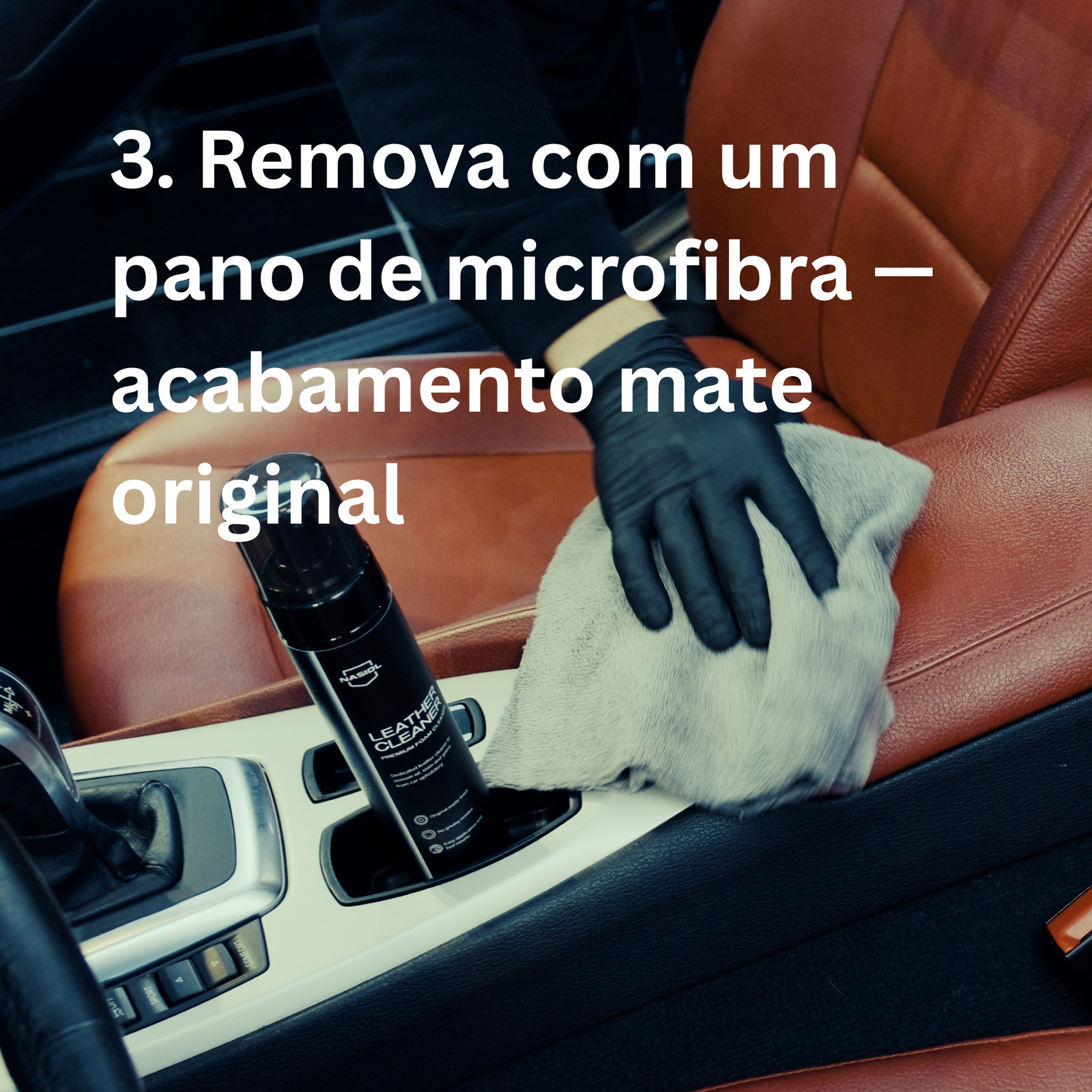 Passo 3 de 3 — remover com pano de microfibra para restaurar o acabamento mate original